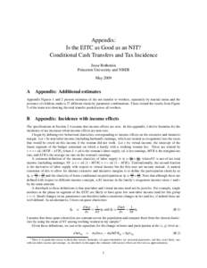 Appendix: Is the EITC as Good as an NIT? Conditional Cash Transfers and Tax Incidence Jesse Rothstein Princeton University and NBER May 2009