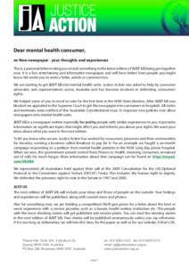 Dear mental health consumer, re: New newspaper - your thoughts and experiences This is a personal letter inviting you to add something to the latest edition of JUST US being put together now. It is a fun, entertaining an