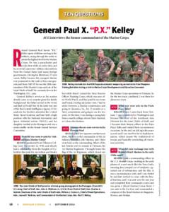 TEN QUESTIONS  General Paul X. “P.X.” Kelley ACG interviews the former commandant of the Marine Corps.  R
