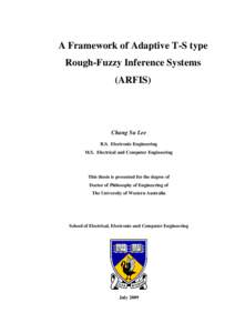 A Framework of Adaptive T-S type Rough-Fuzzy Inference Systems (ARFIS) Chang Su Lee B.S. Electronic Engineering