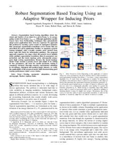 4952  IEEE TRANSACTIONS ON IMAGE PROCESSING, VOL. 22, NO. 12, DECEMBER 2013 Robust Segmentation Based Tracing Using an Adaptive Wrapper for Inducing Priors
