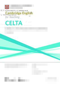 CELTA Syllabus and Assessment Guidelines Third Edition CELTA (Certificate in Teaching English to Speakers of Other Languages) is accredited by Ofqual (the regulator of qualifications,