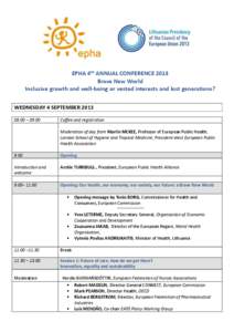 EPHA 4th ANNUAL CONFERENCE 2013 Brave New World Inclusive growth and well-being or vested interests and lost generations? WEDNESDAY 4 SEPTEMBER – 09.00