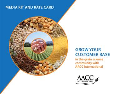 MEDIA KIT AND RATE CARD  GROW YOUR CUSTOMER BASE  in the grain science