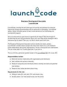   Business Development Associate  LaunchCode    LaunchCode is solving the tech talent gap and paving new pathways to economic  opportunity through apprenticeships and job placement in technology