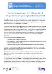Twenty Questions ~ 2 nd Edition 2015 Key questions every governing board should ask itself Strong governance is essential for good schools. In too many schools, governing boards are not effective or confident enough. One