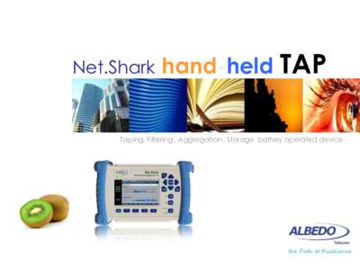 Net.Shark  hand-held TAP Taping, Filtering , Aggregation , Storage battery operated device
