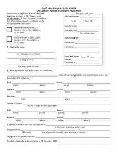NAPA VALLEY GENEALOGICAL SOCIETY NAPA COUNTY PIONEER CERTIFICATE APPLICATION Instructions to applicant: Fill out all blanks, For NVGS Use Only beginning with you at #1. Type or print File/Cert Number __________________