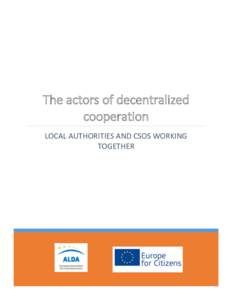 The actors of decentralized cooperation LOCAL AUTHORITIES AND CSOS WORKING TOGETHER  The actors of decentralized cooperation