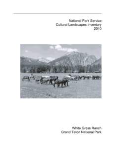 National Park Service Cultural Landscapes Inventory 2010 White Grass Ranch Grand Teton National Park