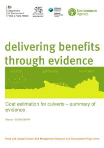 Cost estimation for culverts – summary of evidence Report –SC080039/R4 We are the Environment Agency. We protect and improve the environment and make it a better place for people and wildlife.