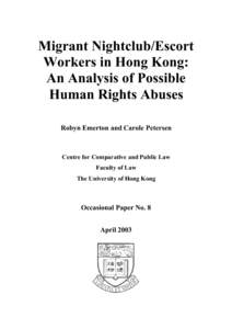 Migrant Nightclub/Escort Workers in Hong Kong: An Analysis of Possible Human Rights Abuses Robyn Emerton and Carole Petersen