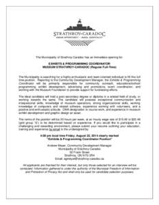The Municipality of Strathroy-Caradoc has an immediate opening for: EXHIBITS & PROGRAMMING COORDINATOR MUSEUM STRATHROY-CARADOC (Regular Full-Time) The Municipality is searching for a highly enthusiastic and team oriente