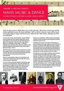 lIbrary & archIve servIce  ManX MusIc & Dance The Isle of Man’s hIsTory In MusIc, song & Dance  Much of what we know about Manx music starts with early 19th century manuscripts and the