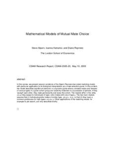 Mathematical Models of Mutual Mate Choice  Steve Alpern, Ioanna Katrantzi, and Diane Reyniers The London School of Economics  CDAM Research Report, CDAM, May 10, 2005