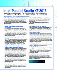 Intel® Parallel Studio XE 2013:  10 Feature Highlights for Accelerated Performance by James Reinders, Director of Parallel Programming Evangelism Intel® Parallel Studio XE 2013 not only delivers the latest optimization