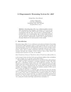 A Diagrammatic Reasoning System for ALC Frithjof Dau, Peter Eklund Faculty of Informatics University of Wollongong Wollongong, NSW, 2522 Australia dau,
