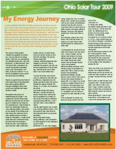 I never originally intended to build a new home, let alone a house that is one of the most energy efficient in the state. My journey began in 2003 with a project that was proposed to me by the Plant Manager of the Toledo