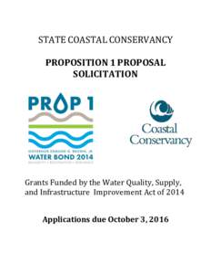 STATE COASTAL CONSERVANCY PROPOSITION 1 PROPOSAL SOLICITATION Grants Funded by the Water Quality, Supply, and Infrastructure Improvement Act of 2014