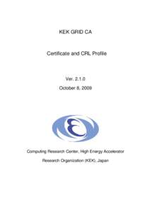 KEK GRID CA  Certificate and CRL Profile VerOctober 8, 2009