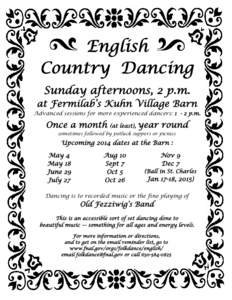 English Country Dancing Sunday afternoons, 2 p.m. at Fermilab’s Kuhn Village Barn Advanced sessions for more experienced dancers: 1 - 2 p.m.