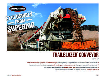 Trailblazer Conveyor ® 36” / 42”  500-foot pre-assembled portable groundline conveyor (including belting) transports from site to site in one 84-foot towable load. n