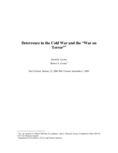 Deterrence in the Cold War and the “War on Terror”1 David K. Levine Robert A. Levine2 First Version: January 23, 2006 This Version: September 1, 2005