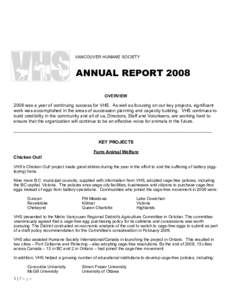 VANCOUVER HUMANE SOCIETY  ANNUAL REPORT 2008 OVERVIEWwas a year of continuing success for VHS. As well as focusing on our key projects, significant