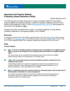 Appraisal and Property Related Frequently Asked Questions (FAQs) Updated September 2014 This FAQ document provides responses to common questions related to Fannie Mae’s property eligibility and appraisal policies. Incl