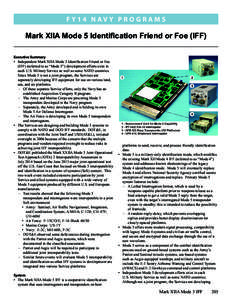 F Y14 N av y P R O G R A M S  Mark XIIA Mode 5 Identification Friend or Foe (IFF) Executive Summary •	 Independent Mark XIIA Mode 5 Identification Friend or Foe (IFF) (referred to as “Mode 5”) development efforts e
