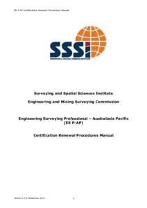 ES P-AP Certification Renewal Procedures Manual  Surveying and Spatial Sciences Institute Engineering and Mining Surveying Commission  Engineering Surveying Professional – Australasia Pacific