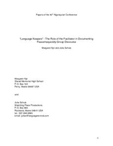 Papers of the 40th Algonquian Conference  “Language Keepers” : The Role of the Facilitator in Documenting Passamaquoddy Group Discourse Margaret Apt and Julia Schulz