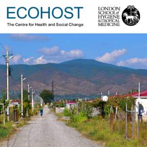 ECOHOST The Centre for Health and Social Change WELCOME TO ECOHOST ECOHOST – The Centre for Health and Social Change at the London School of Hygiene & Tropical Medicine provides