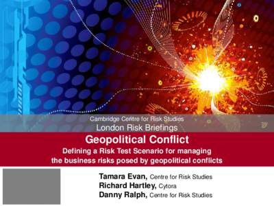 Cambridge Centre for Risk Studies  London Risk Briefings Geopolitical Conflict Defining a Risk Test Scenario for managing