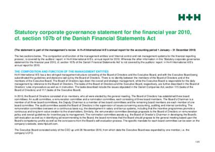 Statutory corporate governance statement for the financial year 2010, cf. section 107b of the Danish Financial Statements Act (The statement is part of the management’s review in H+H International A/S’s annual report