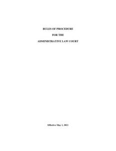 RULES OF PROCEDURE FOR THE ADMINISTRATIVE LAW COURT Effective May 1, 2011
