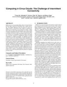 Computing in Cirrus Clouds: The Challenge of Intermittent Connectivity Cong Shi, Mostafa H. Ammar, Ellen W. Zegura, and Mayur Naik School of Computer Science, Georgia Institute of Technology, Atlanta, GA 30332, USA  {csh