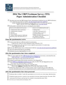 2016 The CIRP Freshman Survey (TFS) Paper Administration Checklist  Download and review the CIRP Freshman Survey Administration Guidelines from the CIRP Web Portal at www.cirpsurveys.org or from our website: www.heri.