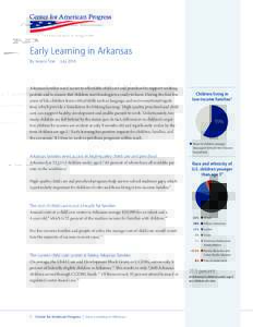 Early Learning in Arkansas By Jessica Troe JulyArkansas families need access to affordable child care and preschool to support working
