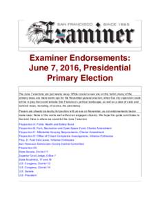 Examiner Endorsements: June 7, 2016, Presidential Primary Election The June 7 elections are just weeks away. While crucial issues are on this ballot, many of the primary races are mere warm-ups for the November general e