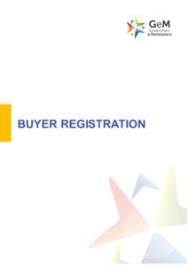 BUYER REGISTRATION  Government e-Marketplace - Buyer Table of Contents 1.