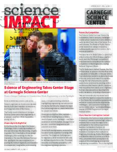 SPRING 2017: Vol. 6, No. 1  Future City Competition The Science Center’s annual Future City Competition, held in January, challenges middle school students to build a tabletop