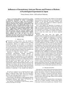 Influences of Inconsistency between Phrases and Postures of Robots: A Psychological Experiment in Japan Tatsuya Nomura, Member, IEEE and Kaori Nakamura   Abstract—To investigate influences of inconsistency on forms