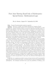 First Joint Meeting Brazil Italy of Mathematics Special Session: Mathematical Logic Rio de Janeiro, August 29 - September 02, 2016 Title: Towards Non-deterministic algebraic semantics Authors: Marcelo E. Coniglio (Univer