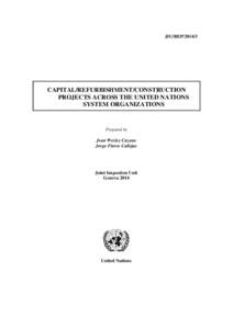 JIU/REP[removed]CAPITAL/REFURBISHMENT/CONSTRUCTION PROJECTS ACROSS THE UNITED NATIONS SYSTEM ORGANIZATIONS