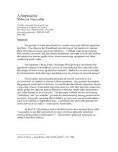 A Proposal for Network Neutrality Tim Wu, Associate Professor of Law University of Virginia Law School, 580 Massie Rd., Charlottesville, VA, 