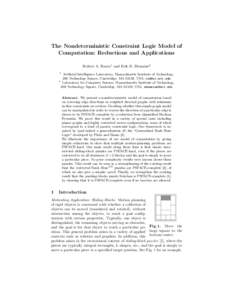 The Nondeterministic Constraint Logic Model of Computation: Reductions and Applications Robert A. Hearn1 and Erik D. Demaine2 1  Artificial Intelligence Laboratory, Massachusetts Institute of Technology,