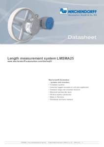 Length measurement system LMSMA25 www.wachendorff-automation.com/lmsma25 Wachendorff Automation ... systems and encoders •	 Complete systems