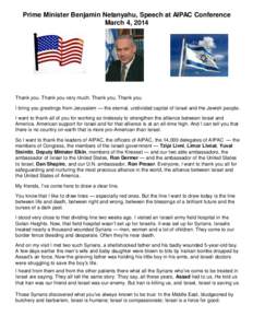 Prime Minister Benjamin Netanyahu, Speech at AIPAC Conference March 4, 2014 Thank you. Thank you very much. Thank you. Thank you. I bring you greetings from Jerusalem — the eternal, undivided capital of Israel and the 