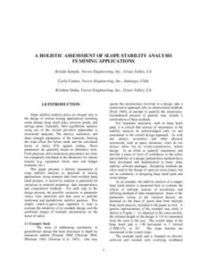 A HOLISTIC ASSESSMENT OF SLOPE STABILITY ANALYSIS IN MINING APPLICATIONS Kristin Sample, Vector Engineering, Inc., Grass Valley, CA Carla Camus, Vector Engineering, Inc., Santiago, Chile Krishna Sinha, Vector Engineering